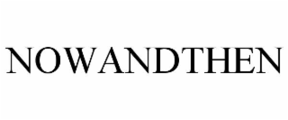 NOWANDTHEN