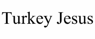 TURKEY JESUS