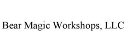 BEAR MAGIC WORKSHOPS, LLC