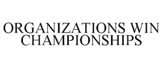 ORGANIZATIONS WIN CHAMPIONSHIPS