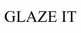 GLAZE IT