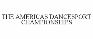 THE AMERICAS DANCESPORT CHAMPIONSHIPS
