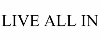 LIVE ALL IN