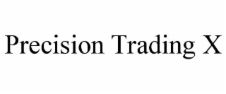 PRECISION TRADING X trademark