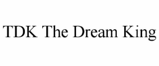 TDK THE DREAM KING
