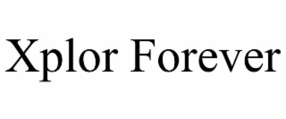 XPLOR FOREVER