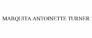 MARQUITA ANTOINETTE TURNER