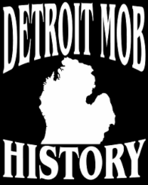 DETROIT MOB HISTORY