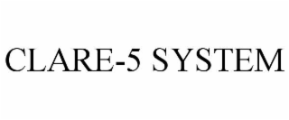 CLARE-5 SYSTEM