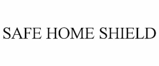 SAFE HOME SHIELD
