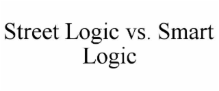 STREET LOGIC VS. SMART LOGIC