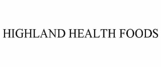 HIGHLAND HEALTH FOODS