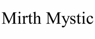 MIRTH MYSTIC