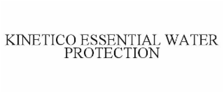 KINETICO ESSENTIAL WATER PROTECTION