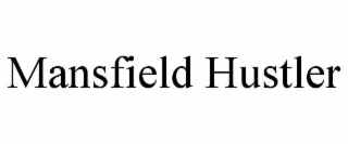 MANSFIELD HUSTLER trademark
