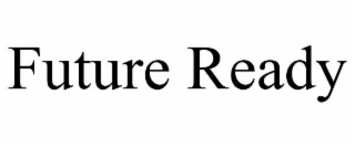 FUTURE READY