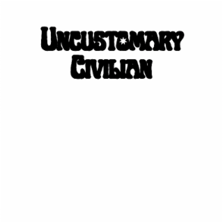 UNCUSTOMARY CIVILIAN
