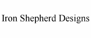 IRON SHEPHERD DESIGNS