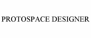 PROTOSPACE DESIGNER