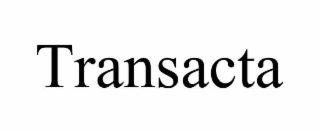 TRANSACTA