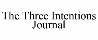 THE THREE INTENTIONS JOURNAL