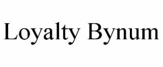 LOYALTY BYNUM