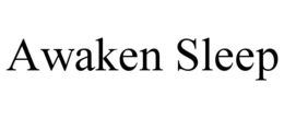 AWAKEN SLEEP