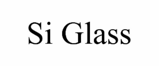 SI GLASS