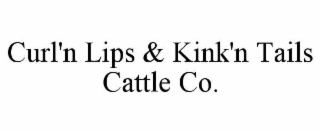 CURL'N LIPS & KINK'N TAILS CATTLE CO.