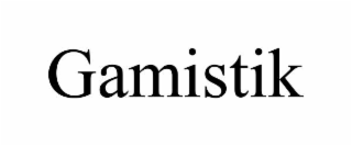 GAMISTIK