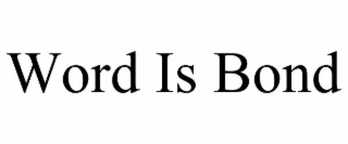 WORD IS BOND