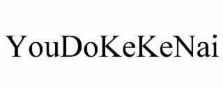 YOUDOKEKENAI trademark