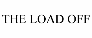 THE LOAD OFF