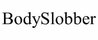 BODYSLOBBER