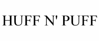 HUFF N' PUFF
