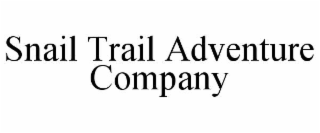SNAIL TRAIL ADVENTURE COMPANY