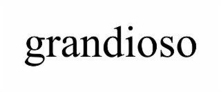 GRANDIOSO