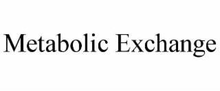 METABOLIC EXCHANGE