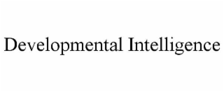 DEVELOPMENTAL INTELLIGENCE