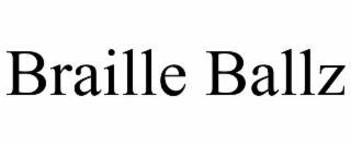 BRAILLE BALLZ trademark
