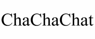 CHACHACHAT trademark