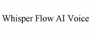 WHISPER FLOW AI VOICE trademark