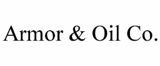 ARMOR &amp; OIL CO. trademark