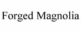 FORGED MAGNOLIA trademark
