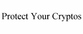 PROTECT YOUR CRYPTOS