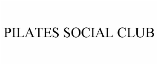 PILATES SOCIAL CLUB trademark