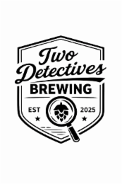 TWO DETECTIVES BREWING EST 2025