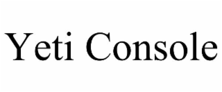 YETI CONSOLE trademark