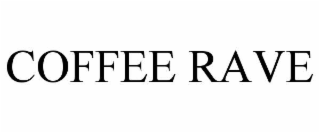 COFFEE RAVE