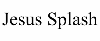 JESUS SPLASH trademark